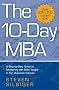 The 10-Day MBA: A step-by-step guide to mastering the skills taught in top business schools