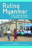 Ruling Myanmar: From Cyclone Nargis to National Elections