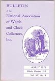 Bulletin of the National Association of Watch and Clock Collectors, Inc. August 1978 Whole Number 195 Vol.XX Number 4