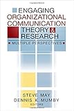 Engaging Organizational Communication Theory and Research: Multiple Perspectives