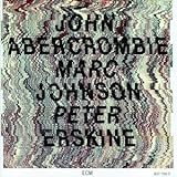 John Abercrombie, Marc Johnson & Peter Erskine
