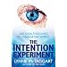 The Intention Experiment: Use Your Thoughts to Change the World