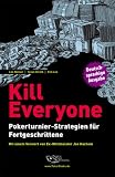 Kill Everyone: Pokerturnier-Strategien f&uuml;r Fortgeschrittene - Lee Nelson, Tysen Streib, Kim Lee