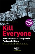 Kill Everyone: Pokerturnier-Strategien f&uuml;r Fortgeschrittene