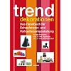 trend dekorationen: Das Handbuch f�r Schaufenster- und Verkaufsraumgestaltung