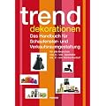 trend dekorationen: Das Handbuch f�r Schaufenster- und Verkaufsraumgestaltung