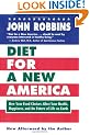 Diet for a New America: How Your Choices Affect Your Health, Happiness & the Future of Life on Earth