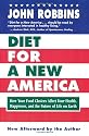 Diet for a New America: How Your Food Choices Affect Your Health, Happiness and the Future Of Life on Earth Second Edition