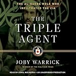 The al-Qaeda Mole who Infiltrated the CIA - Joby Warrick