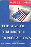 The age of diminished expectations : U.S. economic policy in the 1990s