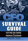 CFO Survival Guide : Plotting the Course to Financial Leadership