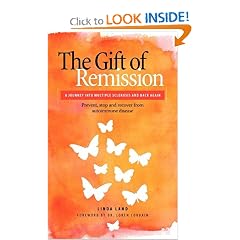 The Gift of Remission: A Journey Into Multiple Sclerosis and Back Again - Prevent, Stop... by Linda Land