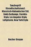 Tanzbegriff (Gesellschaftstanz): Klassisch-Kubanischer Stil, Lindy Exchange, Cumbia-Style, Los Angeles Style, Luftgitarre, New York Style - 