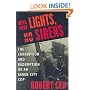 No Lights, No Sirens: The Corruption and Redemption of an Inner City Cop
