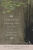 Forgotten Among the Lilies: Learning to Love Beyond Our Fears