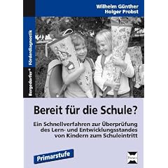 Bereit f�r die Schule? Ein Schnellverfahren zur �berpr�fung des Lern- und Entwicklungsstandes von Kindern zum Schuleintr