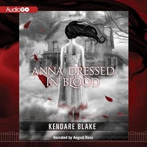 Anna Dressed In Blood (Anna #1) - Kendare Blake