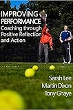 Improving performance : coaching through positive reflection and action
