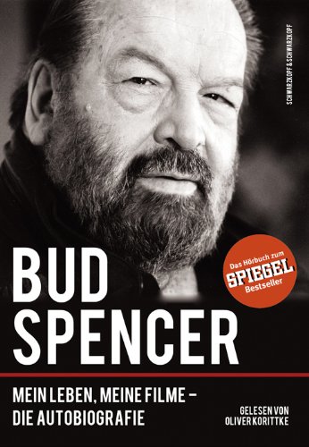 Schwarzkopf & Schwarzkopf Bud Spencer - Das H&ouml;rbuch zum SPIEGEL-Bestseller: Mein Leben, meine Filme - Die Autobiografie. Gelesen von Oliver Korittke.