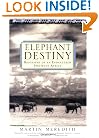 Elephant Destiny: Biography Of An Endangered Species In Africa