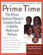 Prime Time: The African American Woman's Complete Guide to Midlife Health and Wellness