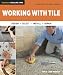 Working with Tile (Taunton's Build Like a Pro)