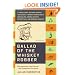 Ballad of the Whiskey Robber: A True Story of Bank Heists, Ice Hockey, Transylvanian Pelt Smuggling, Moonlighting Detectives, and Broken Hearts
