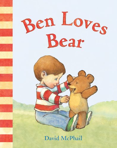 Ben Loves Bear (David McPhail's Love Series)