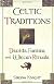 Celtic Traditions: Druids, Faeries, and Wiccan Rituals