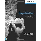 Grasping God's Word Workbook: A Hands-On Approach to Reading, Interpreting, and Applying the Bible ~ J. Scott Duvall