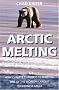 Arctic Melting: How Global Warming is Destroying One of the World's Largest Wilderness Areas