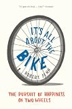 It's All About the Bike: The Pursuit of Happiness on Two Wheels