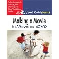 Making a Movie in iMovie and iDVD: Visual QuickProject Guide