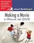 Making a Movie in iMovie and iDVD: Visual QuickProject Guide
