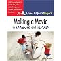 Making a Movie in iMovie and iDVD: Visual QuickProject Guide