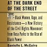 At the Dark End of the Street: Black Women, Rape, and Resistance - A New History of the Civil Rights Movement from Rosa Parks to the Rise of Black Power