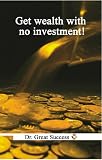 How To: Get Wealth With No Investment