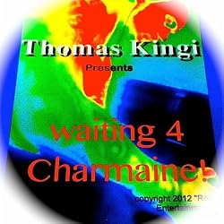 Waiting 4 Charmaine