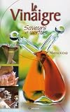 Revue Editions Jacques Grancher  / Le Vinaigre : Saveurs et vertus