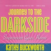 Journey to the Darkside | [Kathy Buckworth]
