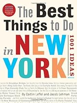 The Best Things to Do in New York, Second Edition: 1001 Ideas