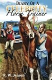 Diary of a Celebrity Horse Trainer