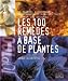 Produkt-Bild: 100 rem&egrave;des &agrave; base de plantes (Top 100)