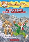 Run for the Hills, Geronimo!   [GERONIMO STILTON #47 RUN FOR T] [Paperback]