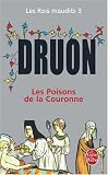 Les Rois maudits, tome 3 : Les Poisons de la couronne