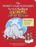 The Worst-Case Scenario Survival Handbook: Extreme Junior Edition