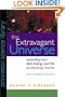 The Extravagant Universe: Exploding Stars, Dark Energy, and the Accelerating Cosmos (Princeton Science Library)