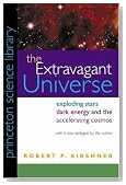 The Extravagant Universe: Exploding Stars, Dark Energy, and the Accelerating Cosmos (Princeton Science Library)