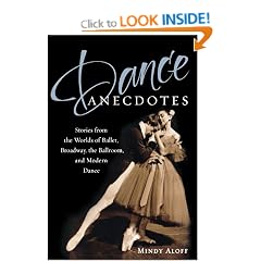Dance Anecdotes: Stories from the Worlds of Ballet, Broadway, the Ballroom, and Modern Dance
