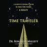 Time Traveler: A Scientist's Personal Mission to Make Time Travel a Reality